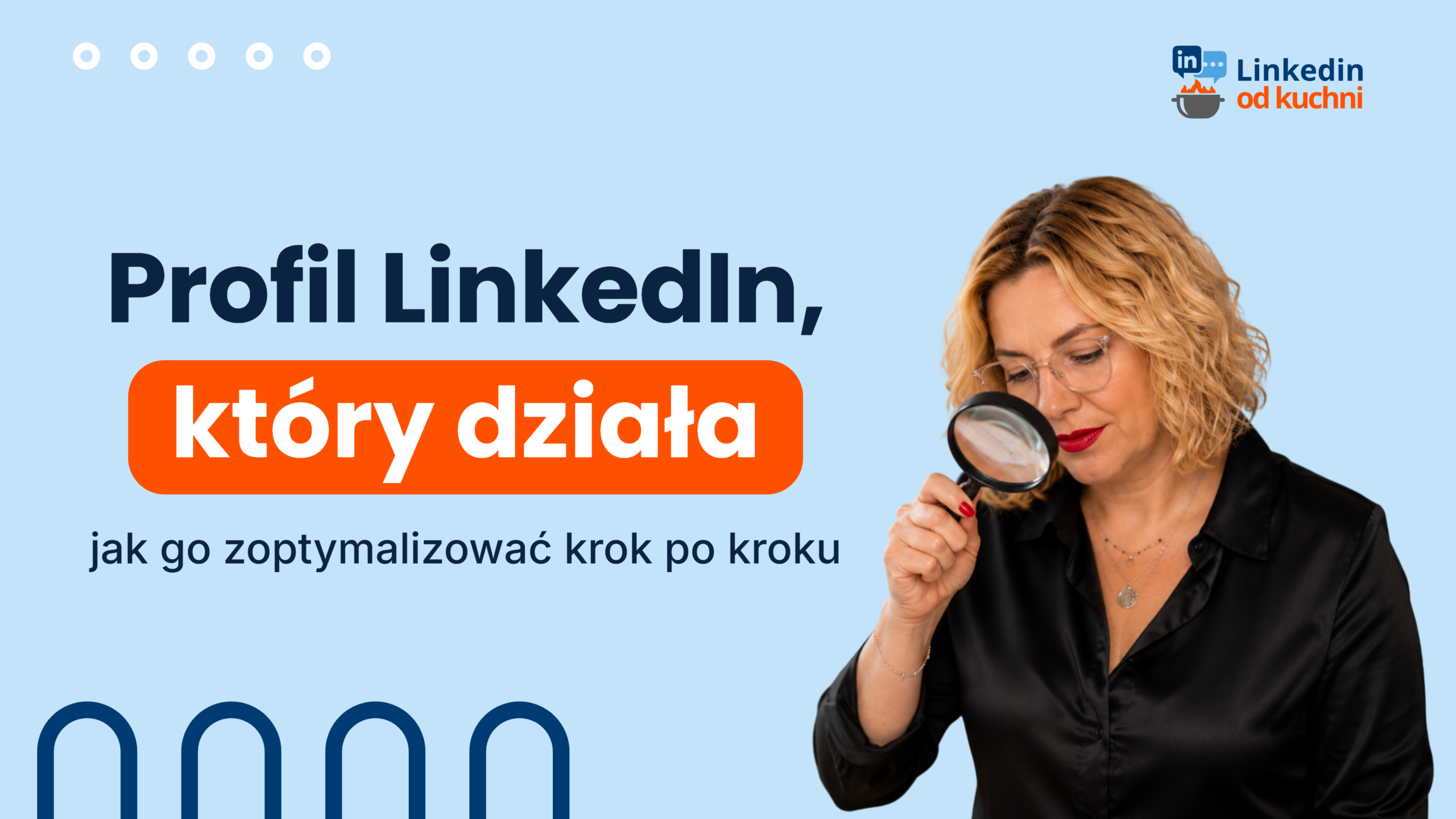 Profesjonalny profil na LinkedIn: jak go zoptymalizować krok po kroku