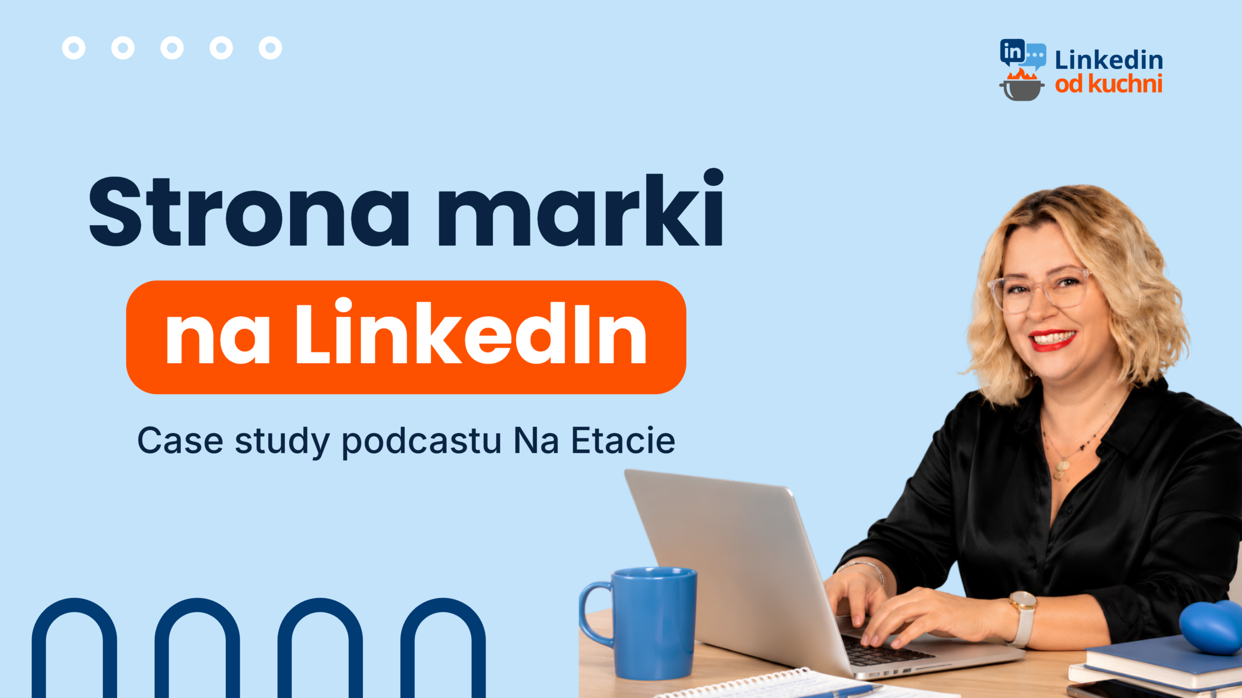 Strona marki na LinkedIn: jak ją założyć i rozkręcić (case study podcastu Na Etacie)